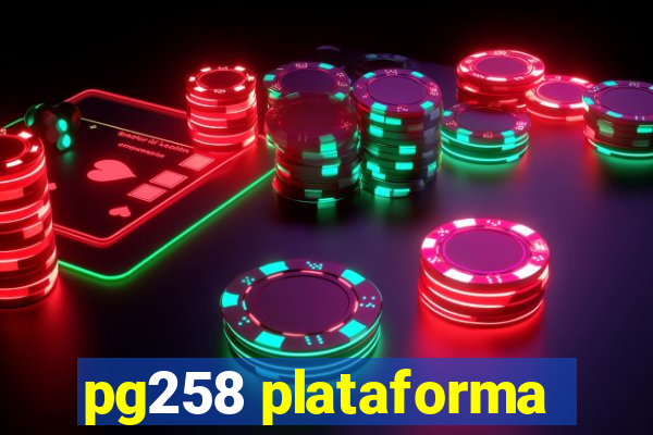 pg258 plataforma